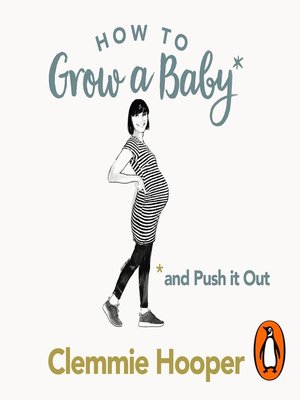 cover image of How to Grow a Baby and Push It Out